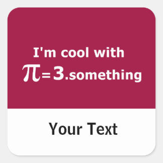 Ich bin Cool mit Pi ist 3 Punkt Etwas Quadratischer Aufkleber