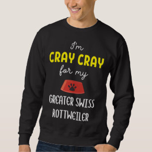 Ich bin Cray Cray für meine größte Schweizer Rottw Sweatshirt