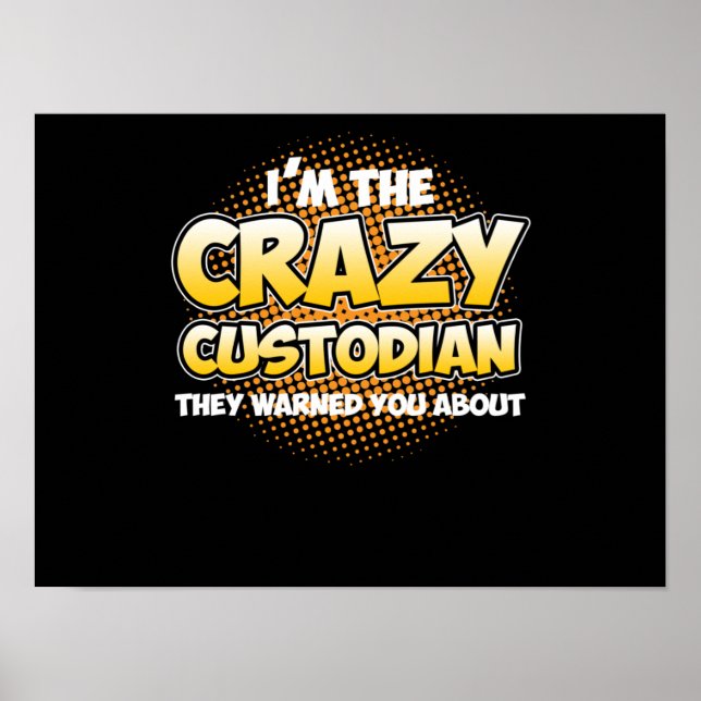 Ich bin Crazy Custodian School Karriere Janitor Su Poster (Vorne)
