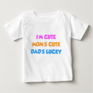 Ich bin Cute Moms süßer Vaters Glückspilz Baby T-shirt