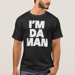 Ich bin DA-Mann T-Shirt