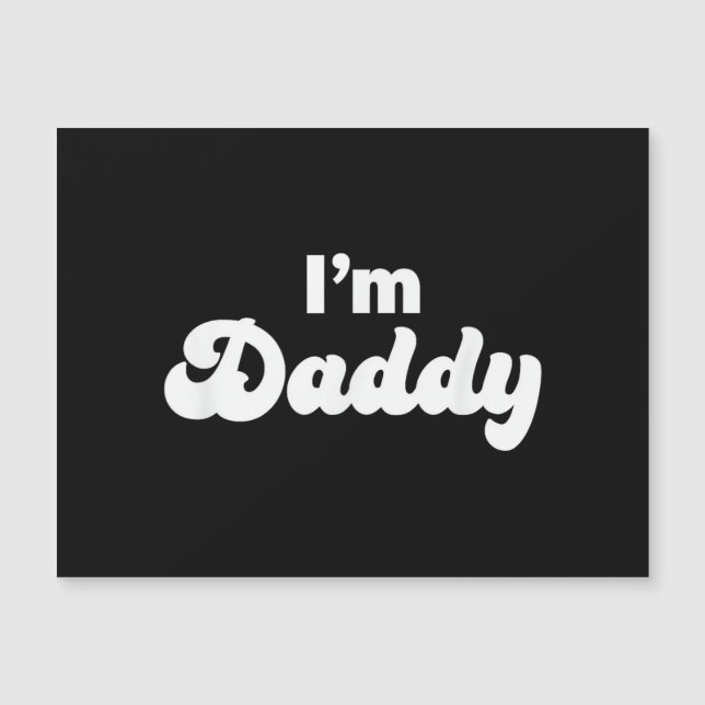 Ich bin Daddy Magnetkarte (Vorderseite)