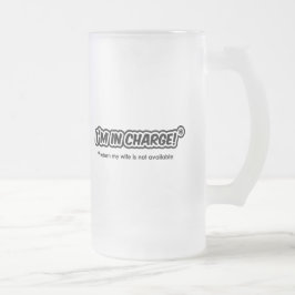 Ich bin dafür verantwortlich (wenn meine Ehefrau n Mattglas Bierglas