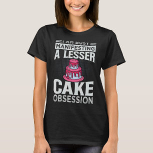 Ich bin damit beschäftigt, eine geringere Kuchenbe T-Shirt
