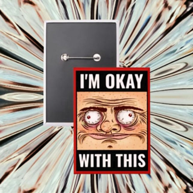 Ich bin damit in Ordnung - ein lustiger Cartoon-Fa Button (Von Creator hochgeladen)