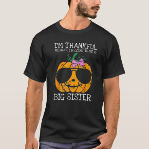 Ich bin dankbar, dass ich große Schwester werde Da T-Shirt
