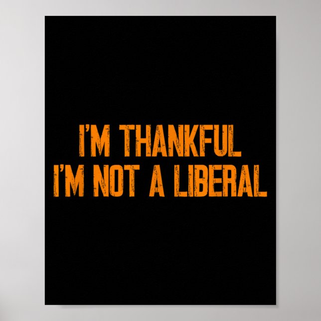 Ich bin dankbar, dass ich kein liberaler lustiger  poster (Vorne)