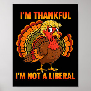 Ich bin dankbar, dass ich kein liberaler Thanksgiv Poster