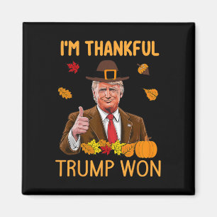Ich bin dankbar Trump gewinnt Erntedank Türkei Tru Magnet