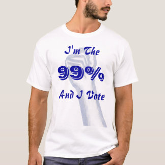 Ich bin das 99% (und ich wählen Sie) T-Shirt