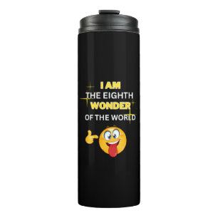 Ich bin das achte Weltwunder Thermosbecher