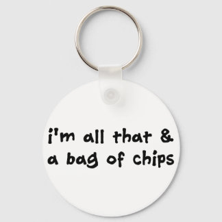 Ich bin das alles und ein Tüte Chips-Artikel Schlüsselanhänger