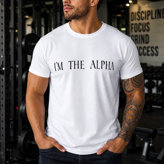 Ich bin das Alpha-Shirt T-Shirt (Simple I'm the Alpha Men's T-Shirt)
