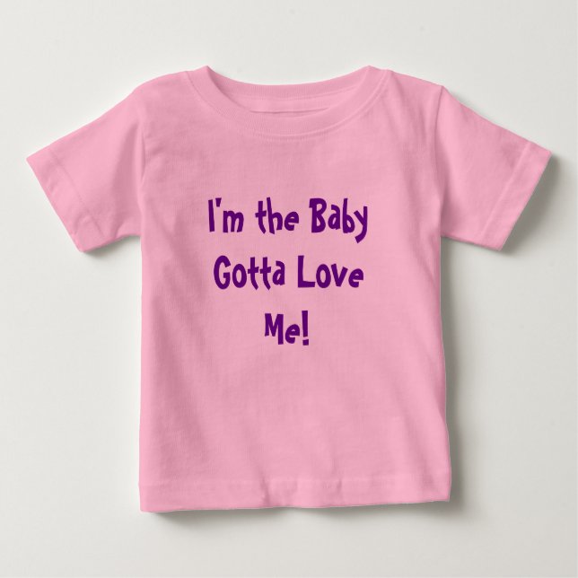 Ich bin das Baby got zur Liebe mich! T-shirt (Vorderseite)