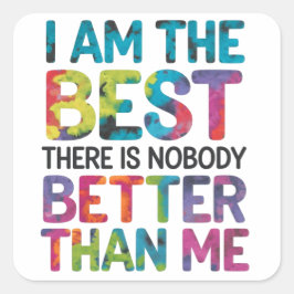 Ich bin das Beste, dass niemand besser ist als ich Quadratischer Aufkleber