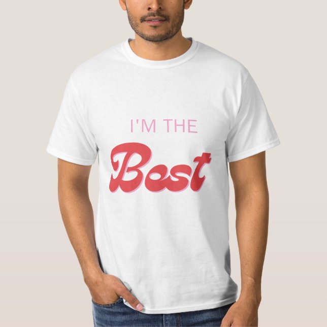 Ich bin das beste Hemd T-Shirt (Vorderseite)