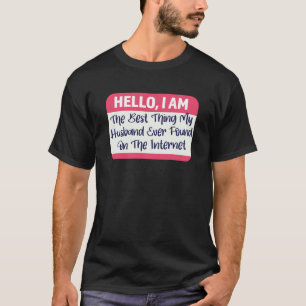 Ich bin das Beste, was mein Ehemann je auf dem i g T-Shirt