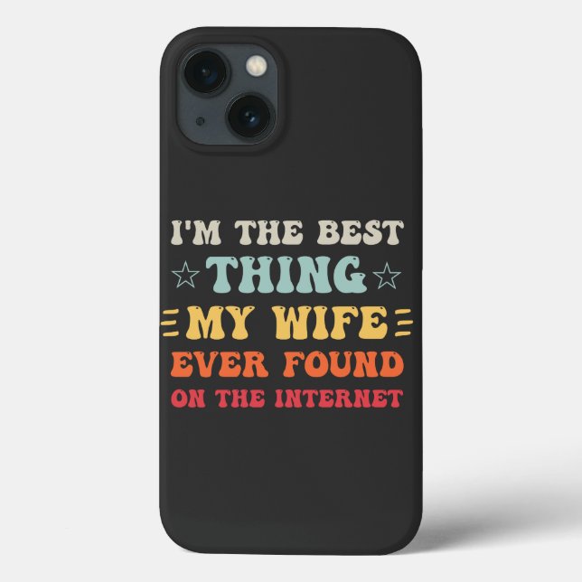 Ich bin das Beste, was meine Ehefrau je im Interne Case-Mate iPhone Hülle (Rückseite)