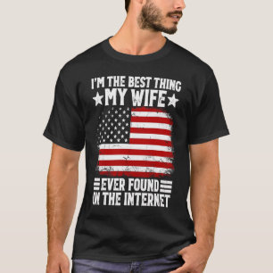 Ich bin das Beste, was meine Ehefrau je im Interne T-Shirt
