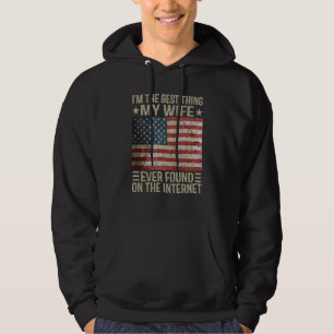 Ich bin das Beste, was meine Frau je im Internet g Hoodie