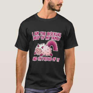 Ich bin das Bisexuelle Schaf meiner Familie und ic T-Shirt