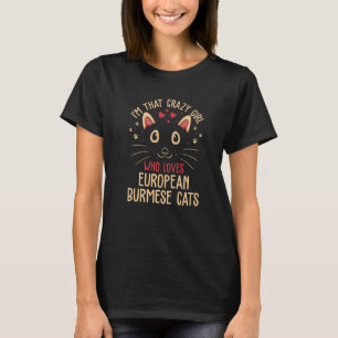Ich bin das Crazy Girl, das die europäische burmes T-Shirt