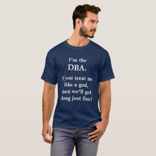 Ich bin das DBA… T-Shirt