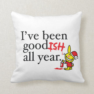 Ich bin das ganze Jahr Goodish gewesen Kissen