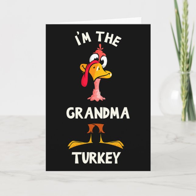 Ich bin das Großmutter Truthahn Thanksgiving Kostü Karte (Vorderseite)