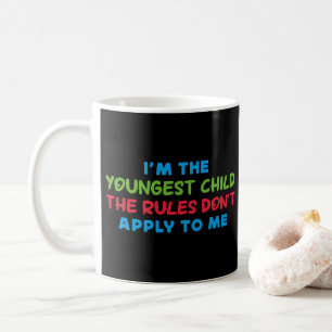 Ich bin das jüngste Kind, die Regeln gelten nicht  Kaffeetasse