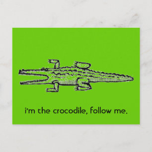 Ich bin das Krokodil, folgen Sie mir. Postkarte