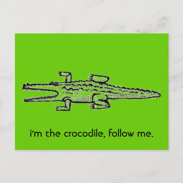 Ich bin das Krokodil, folgen Sie mir. Postkarte (Vorderseite)