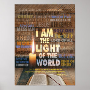 Ich bin das Licht der Welt - John 8:12 Poster