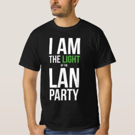 Ich bin das Licht des LAN-Party T-Shirt