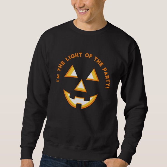 Ich bin das Licht des Party Jack-O'-Lantern Sweatshirt (Vorderseite)