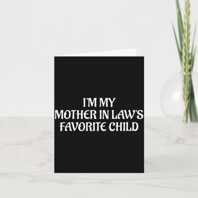 Ich bin das Lieblingskind meiner Schwiegermutter F Karte (Vorderseite)