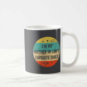 Ich bin das Lieblingskind meiner Schwiegermutter, Kaffeetasse