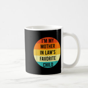 Ich bin das Lieblingskind meiner Schwiegermutter, Kaffeetasse