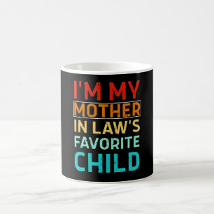 ich bin das Lieblingskind meiner Schwiegermutter, Kaffeetasse