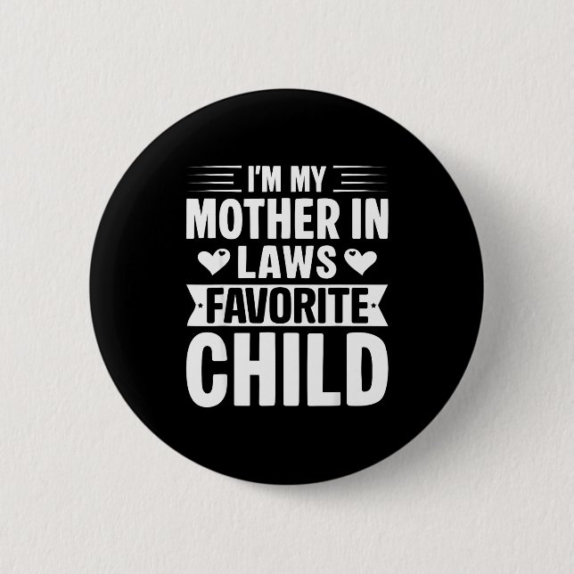 Ich bin das Lieblingskind meiner Schwiegermutter L Button (Vorderseite)