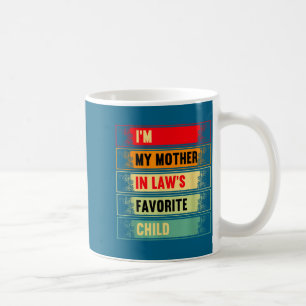 Ich bin das Lieblingskind meiner Schwiegermutter L Kaffeetasse