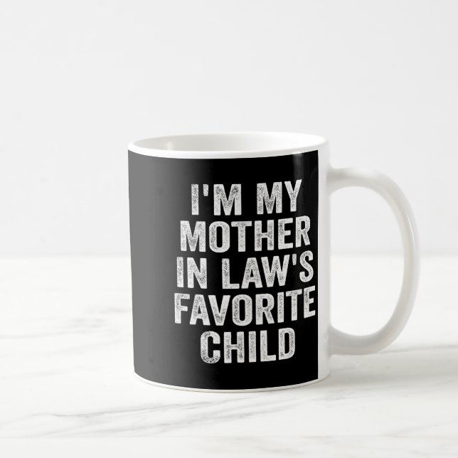 Ich bin das Lieblingskind meiner Schwiegermutter L Kaffeetasse (Rechts)