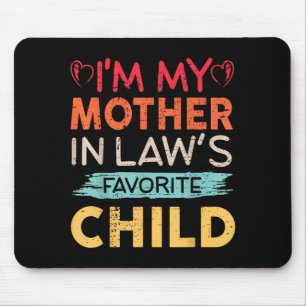 Ich bin das Lieblingskind meiner Schwiegermutter L Mousepad