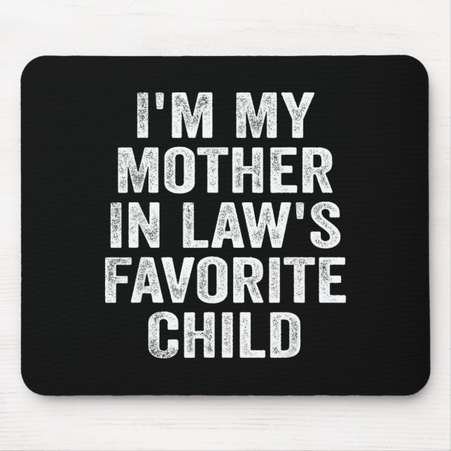 Ich bin das Lieblingskind meiner Schwiegermutter L Mousepad (Vorne)