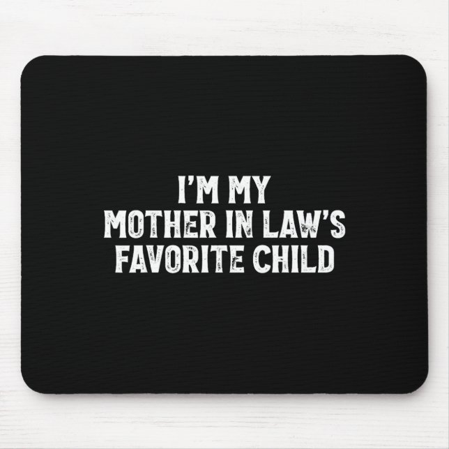 Ich bin das Lieblingskind meiner Schwiegermutter L Mousepad (Vorne)