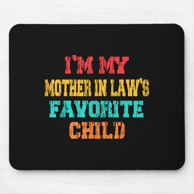 Ich bin das Lieblingskind meiner Schwiegermutter L Mousepad (Vorne)