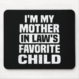 Ich bin das Lieblingskind meiner Schwiegermutter L Mousepad