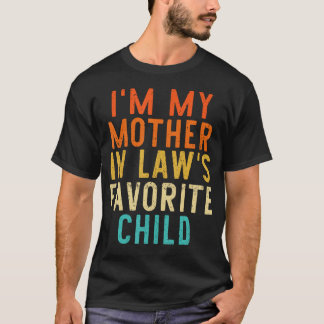 ICH Bin Das Lieblingskind Meiner Schwiegermutter L T-Shirt