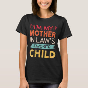 Ich bin das Lieblingskind meiner Schwiegermutter L T-Shirt