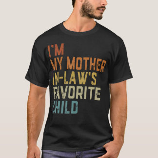 ICH Bin das Lieblingskind meiner Schwiegermutter L T-Shirt